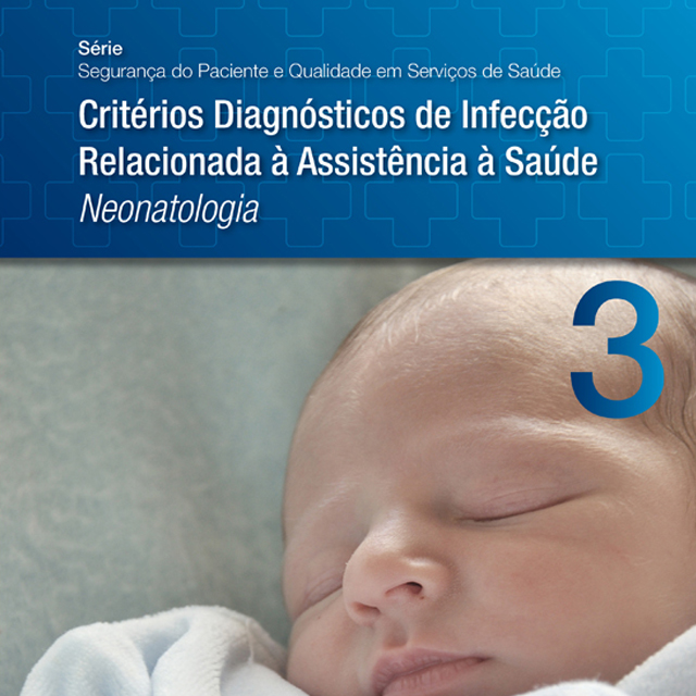 Critérios Diagnósticos de Infecções Relacionadas à Assistência à Saúde – Neonatologia